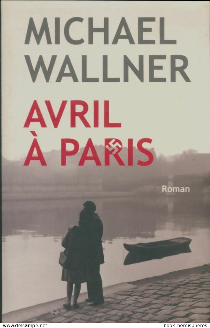 Avril à Paris (2007) De Michael Wallner - Autres & Non Classés