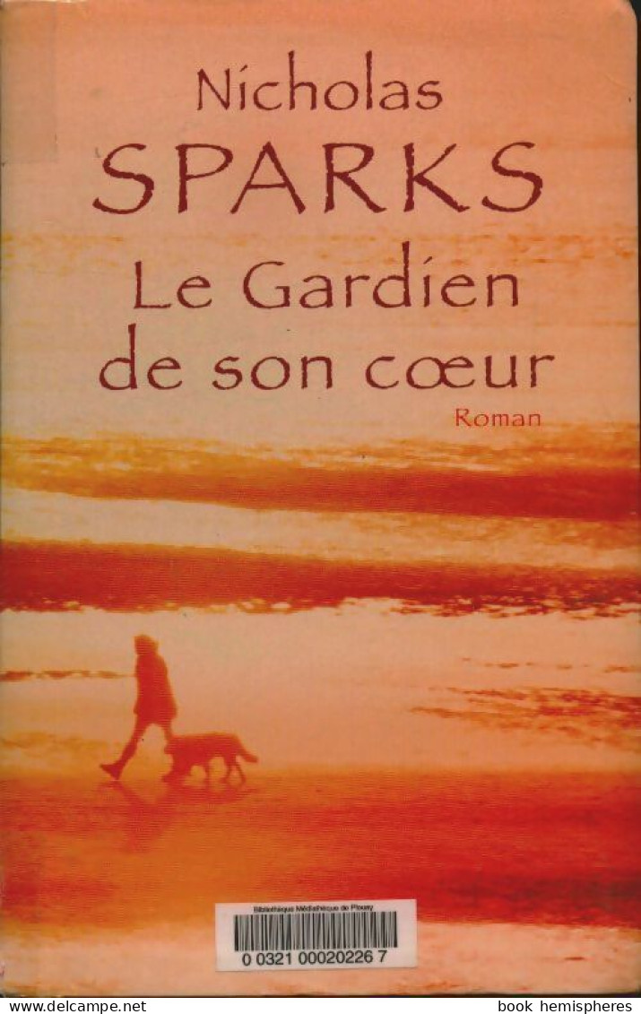 Le Gardien De Son Coeur (2006) De Nicholas Sparks - Autres & Non Classés