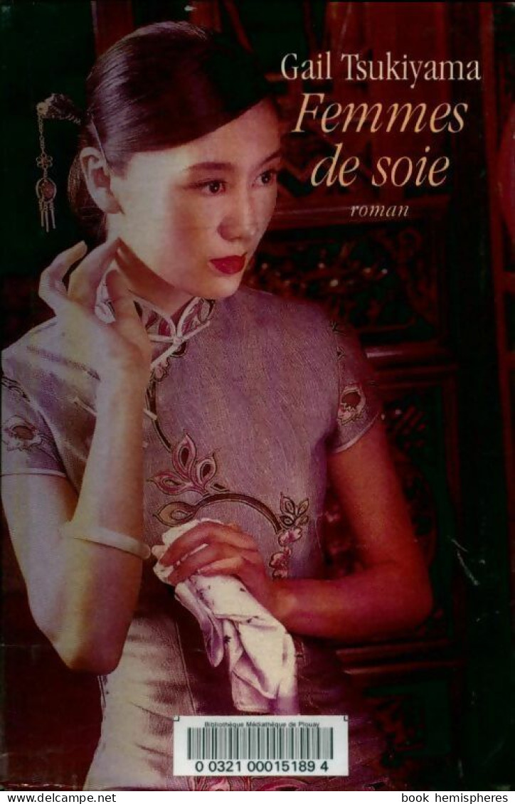 Femmes De Soie (2003) De Gail Tsukiyama - Andere & Zonder Classificatie