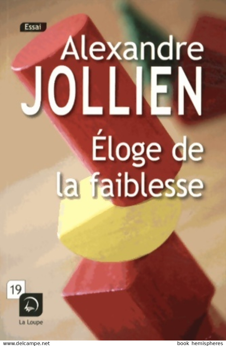 Eloge De La Faiblesse (2013) De Alexandre Jollien - Psicologia/Filosofia