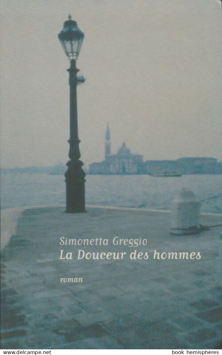 La Douceur Des Hommes (2005) De Simonetta Greggio - Andere & Zonder Classificatie