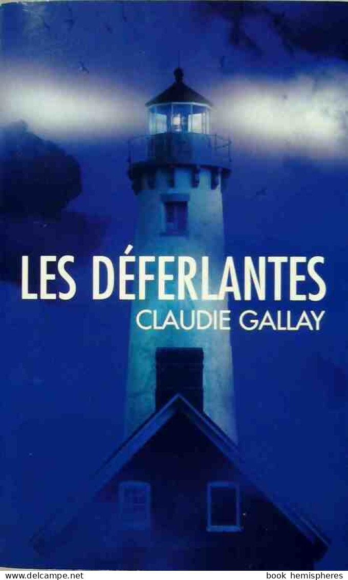 Les Déferlantes (2008) De Claudie Gallay - Autres & Non Classés