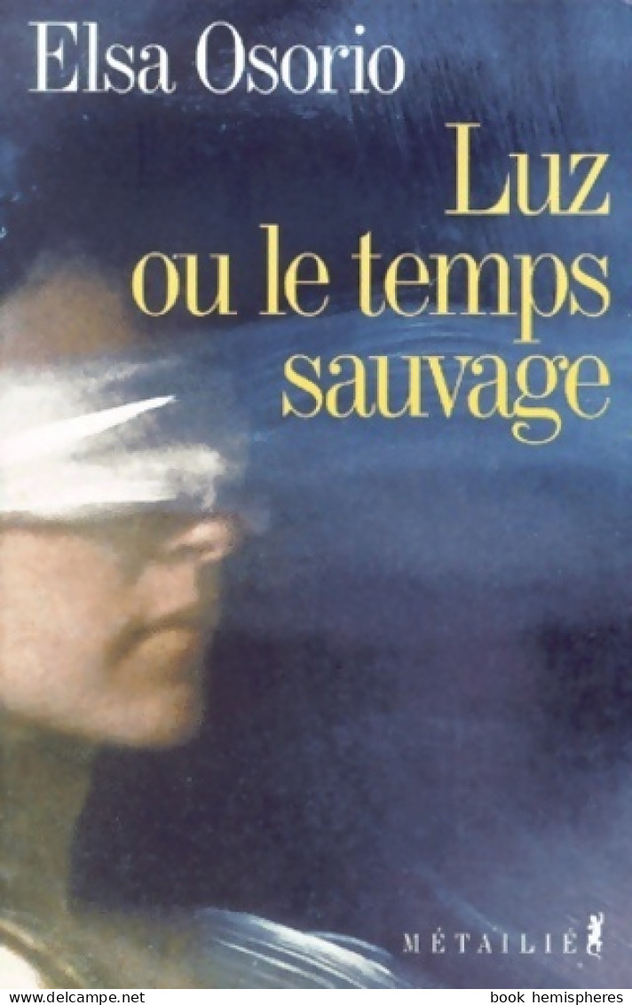 Luz Ou Le Temps Sauvage (2000) De Elsa Osorio - Andere & Zonder Classificatie