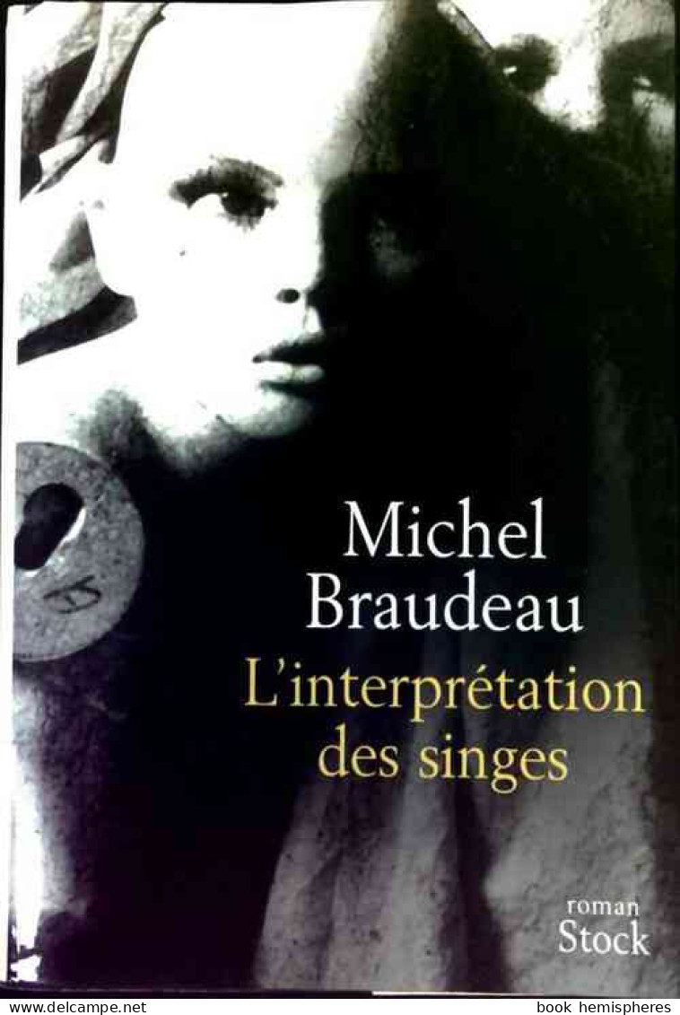 L'interprétation Des Singes (2001) De Michel Braudeau - Andere & Zonder Classificatie