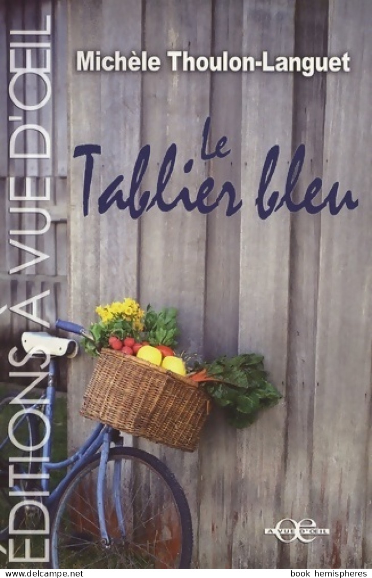 Le Tablier Bleu (2007) De Michèle Thoulon-languet - Autres & Non Classés