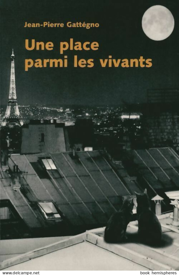 Une Place Parmi Les Vivants (2001) De Jean-Pierre Gattegno - Andere & Zonder Classificatie