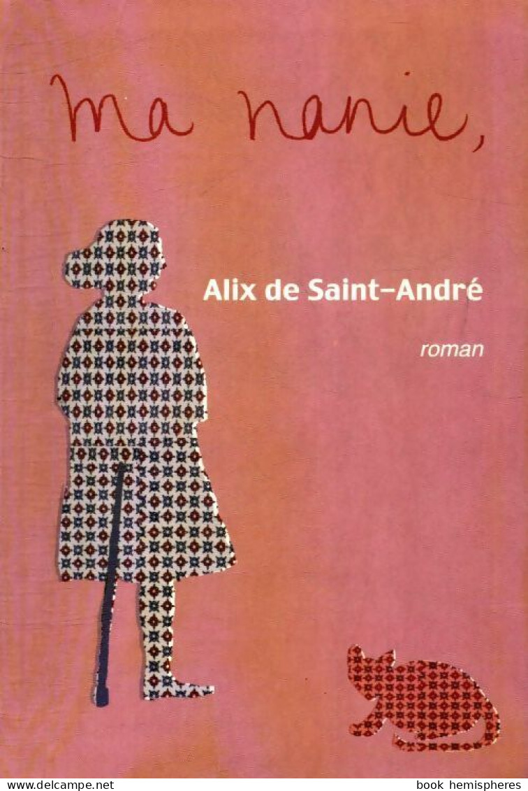 Ma Nanie, (2003) De Alix De Saint-André - Andere & Zonder Classificatie
