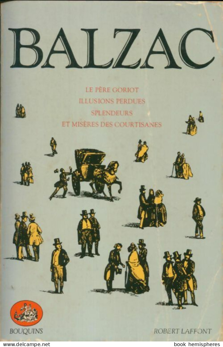 Le Père Goriot / Illusions Perdues / Splendeurs Et Misères Des Courtisanes (1980) De Honoré De Balzac - Andere & Zonder Classificatie