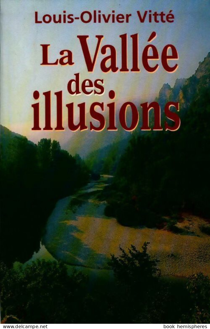 La Vallée Des Illusions (2003) De Louis-Olivier Vitté - Andere & Zonder Classificatie