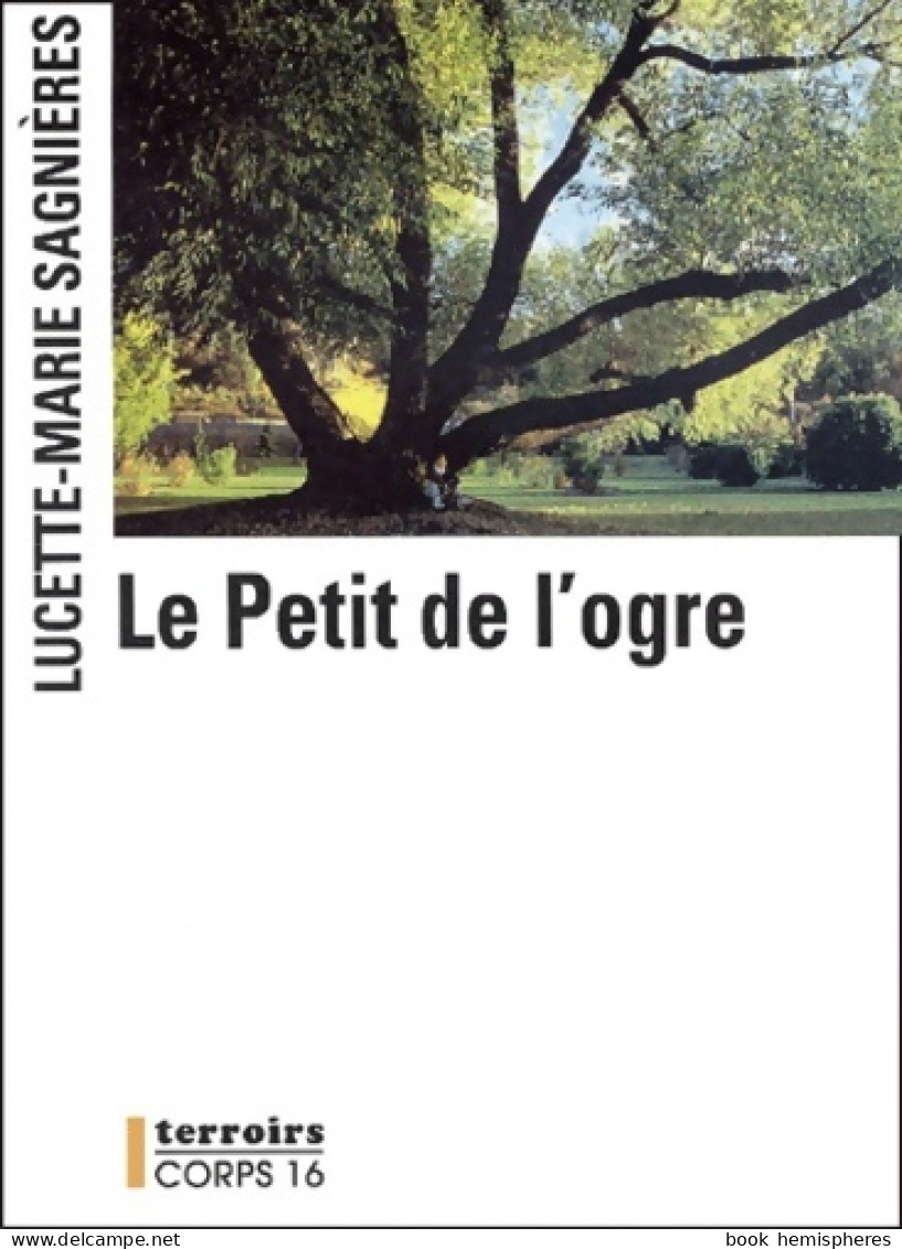 Le Petit De L'ogre [edition En Gros Caractères (2001) De Lucette-Marie Sagnières - Autres & Non Classés