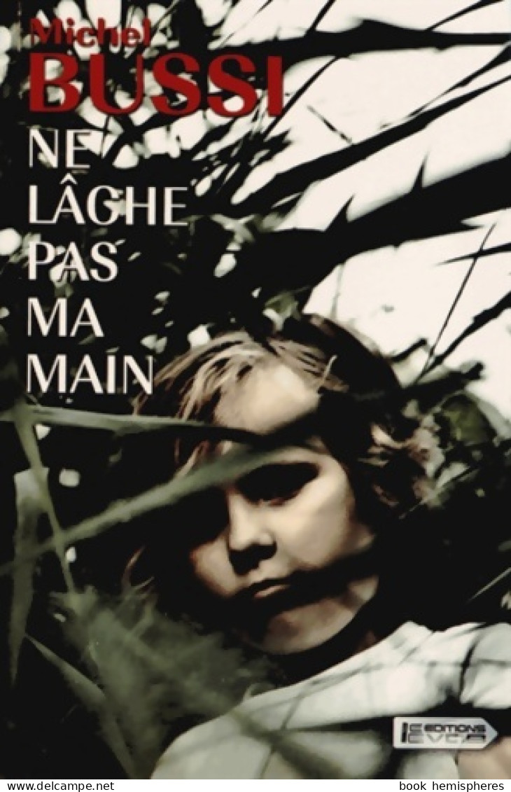 Ne Lâche Pas Ma Main (2013) De Michel Bussi - Andere & Zonder Classificatie