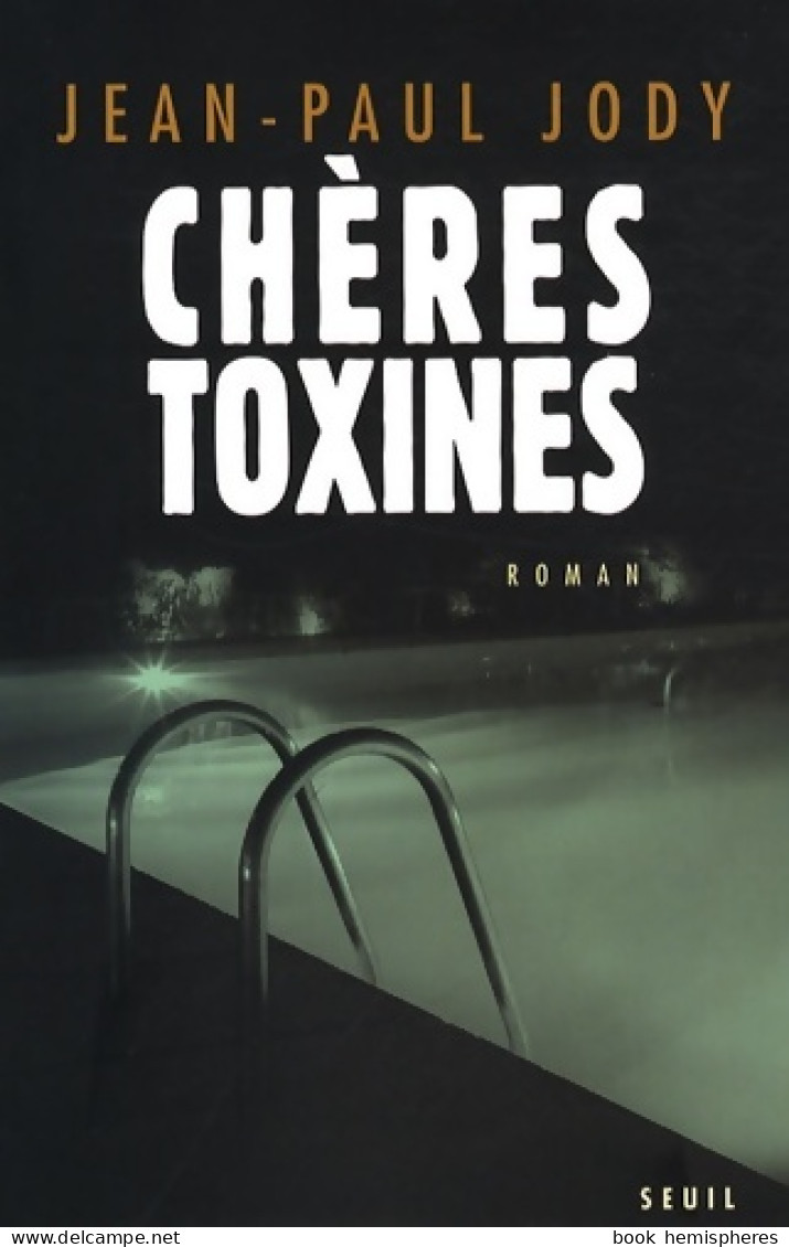 Chères Toxines (2008) De Jean-Paul Jody - Autres & Non Classés