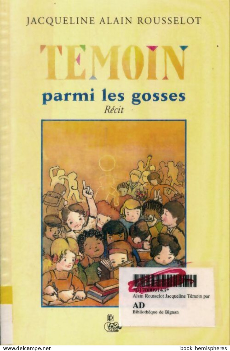 Témoin Parmi Les Gosses (2000) De Jacquelin Rousselot - Andere & Zonder Classificatie