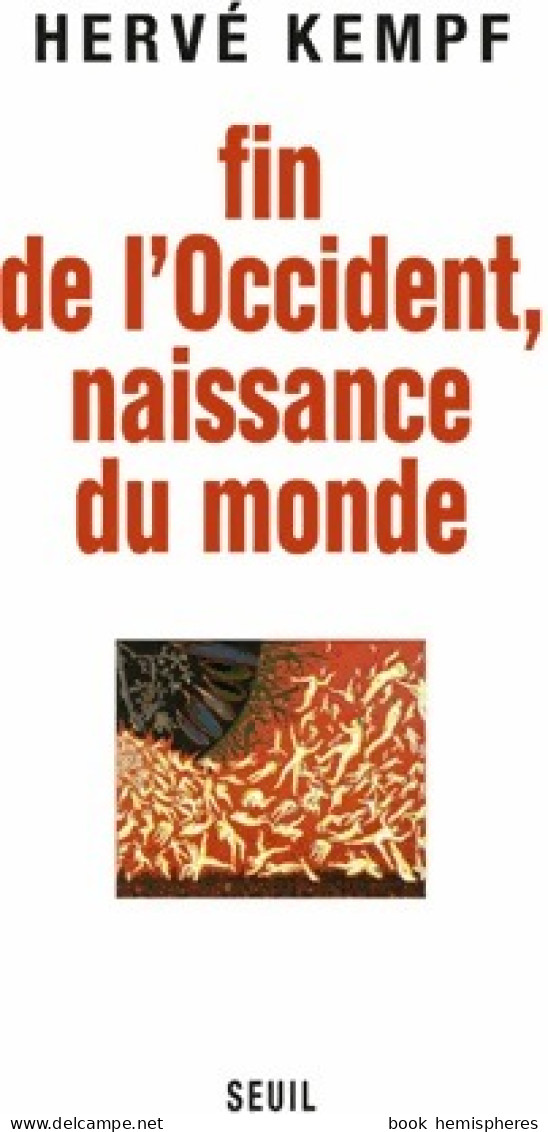 Fin De L'Occident, Naissance Du Monde (2013) De Hervé Kempf - Natualeza