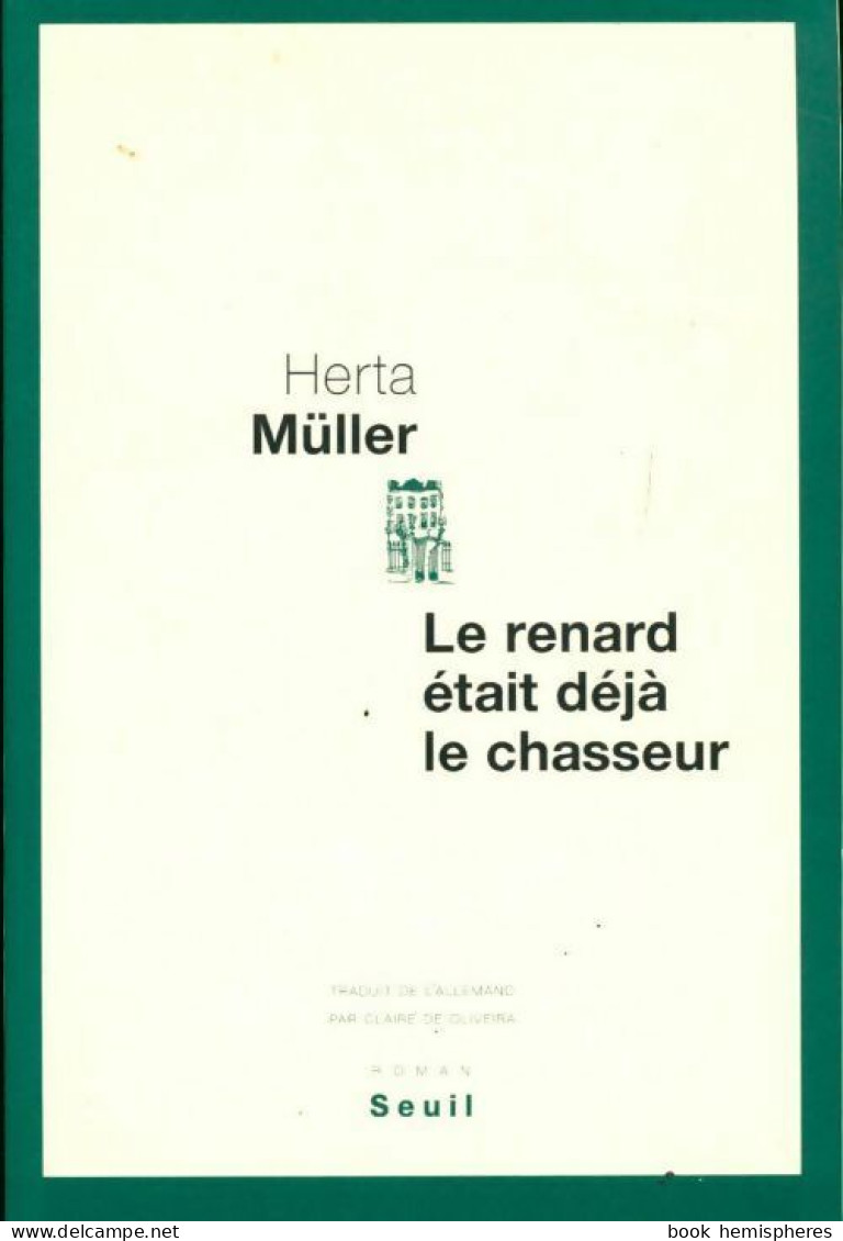 Le Renard était Déjà Le Chasseur (1997) De Herta Müller - Andere & Zonder Classificatie