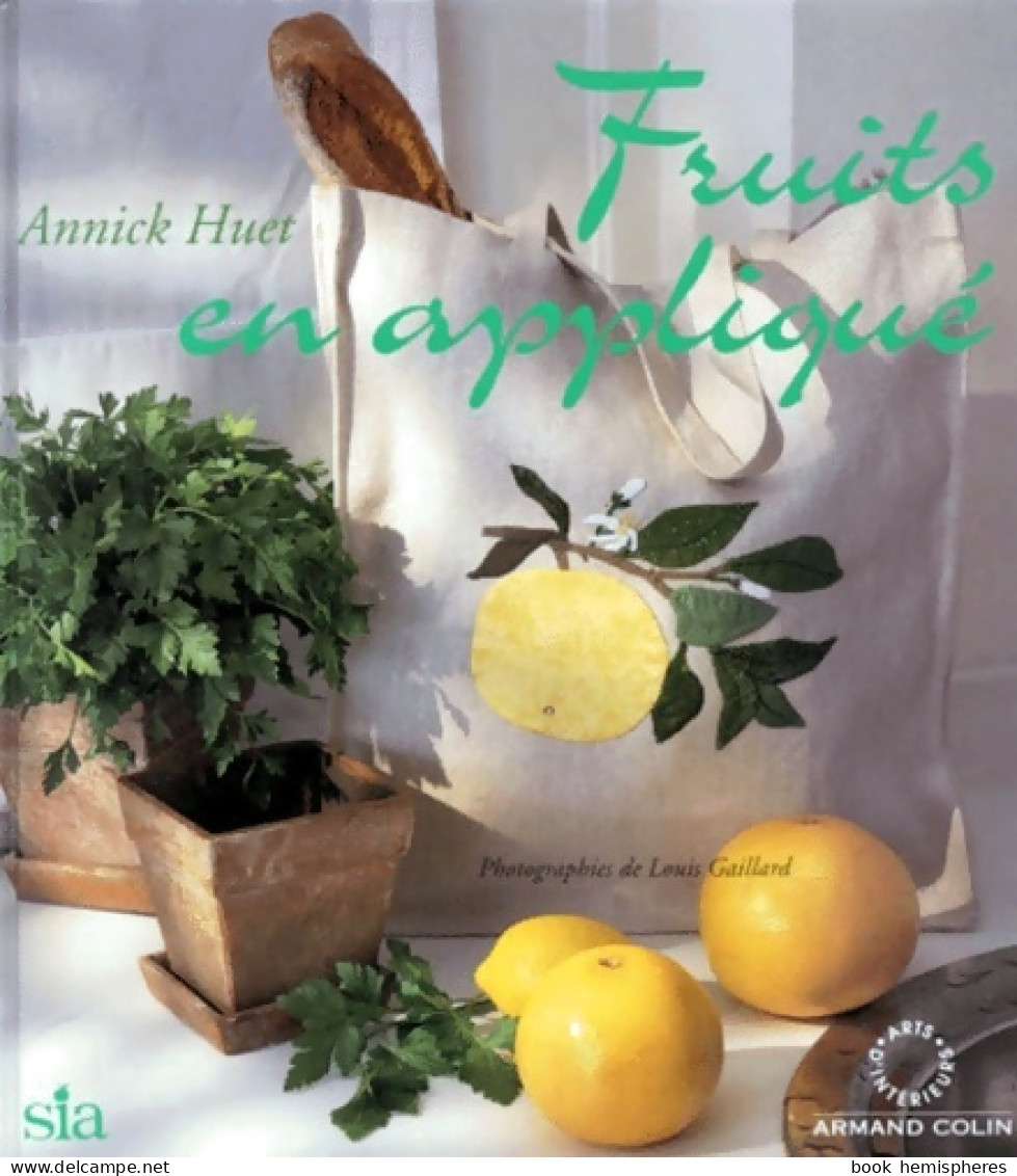 Fruits En Appliqué (1998) De Annick Huet - Viaggi