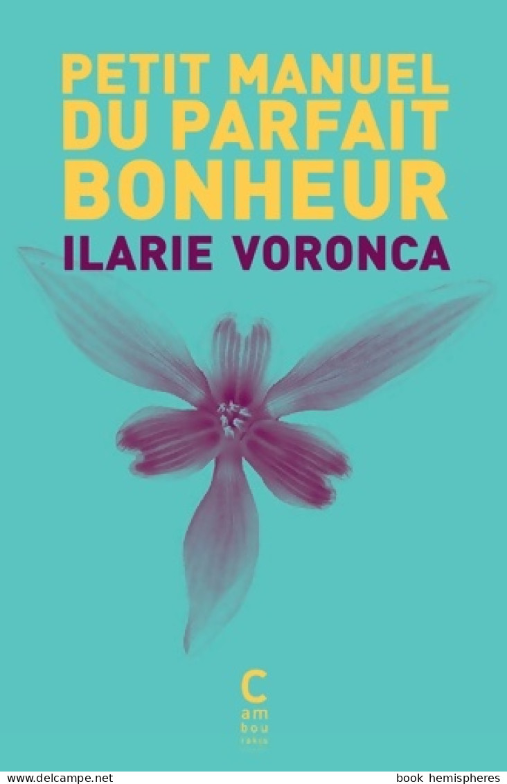 Petit Manuel Du Parfait Bonheur (2019) De Ilarie Voronca - Other & Unclassified