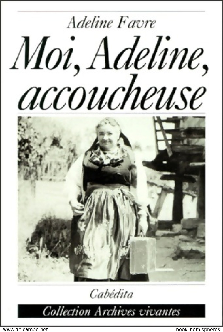 Moi Adeline Accoucheuse (2000) De Adeline Favre - Toerisme