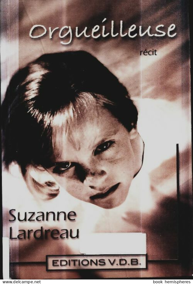 Orgueilleuse (2004) De Suzanne Landreau - Sonstige & Ohne Zuordnung