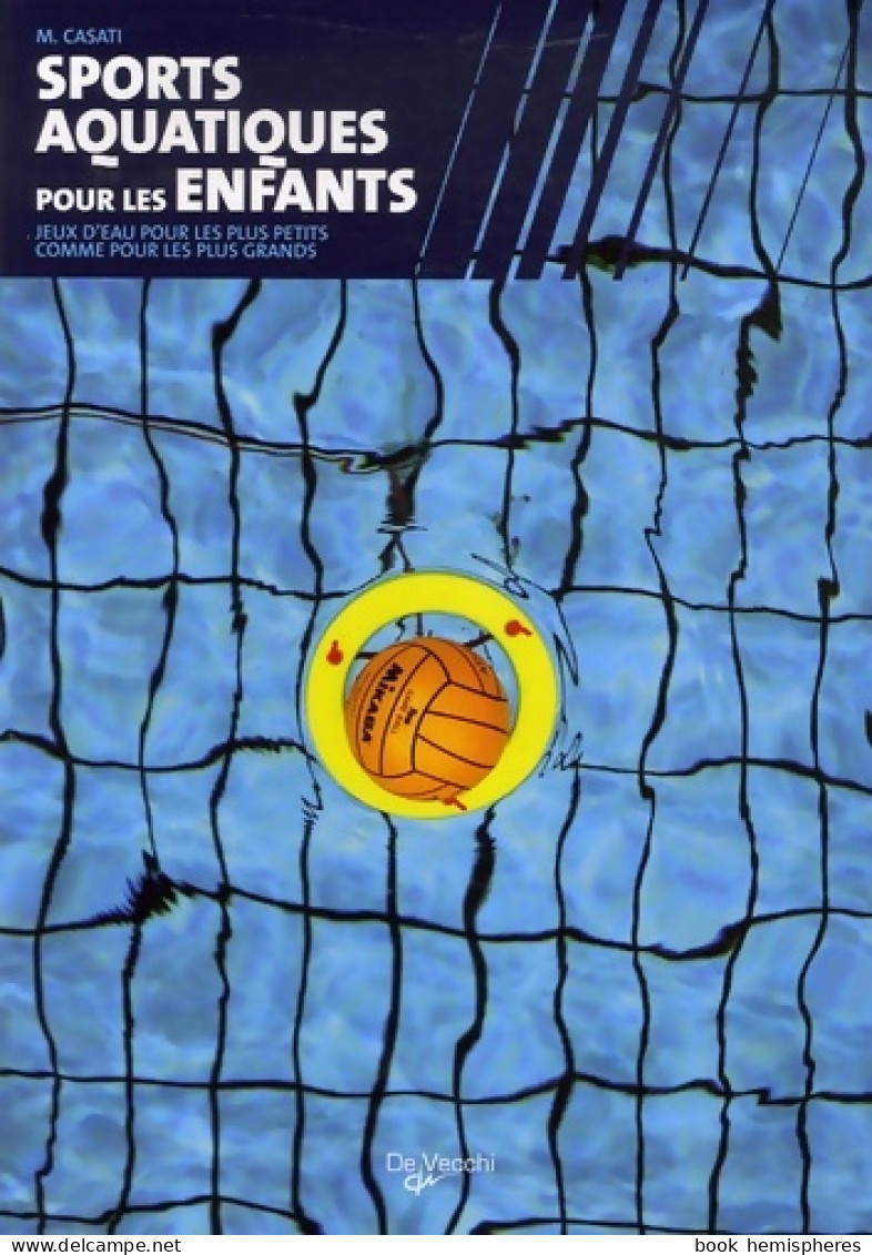 Sports Aquatiques Pour Les Enfants (2007) De M. Casati - Deportes