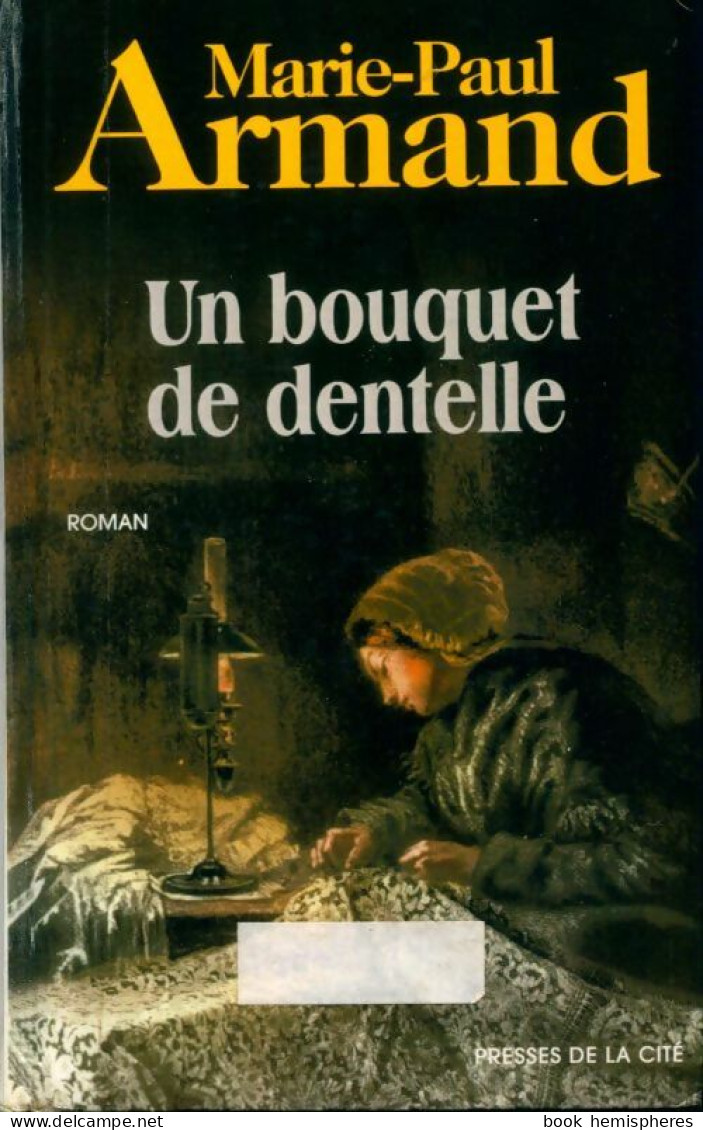 Un Bouquet De Dentelle (2001) De Marie-Paul Armand - Andere & Zonder Classificatie