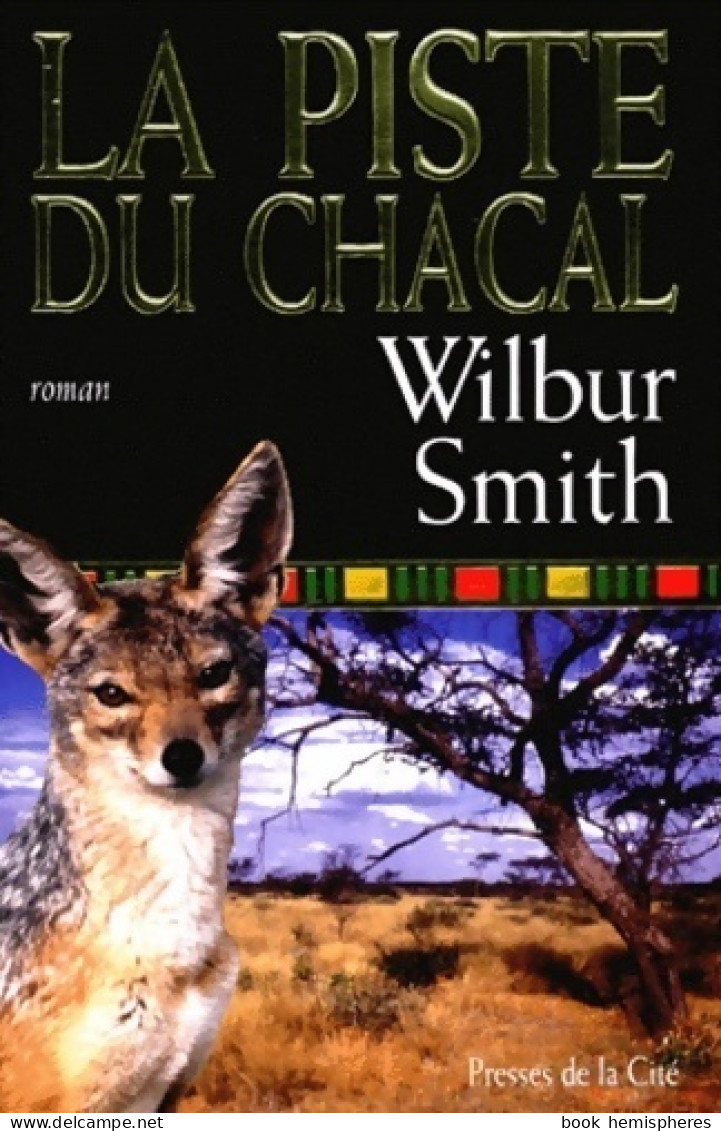 La Piste Du Chacal (2002) De Wilbur A. Smith - Sonstige & Ohne Zuordnung