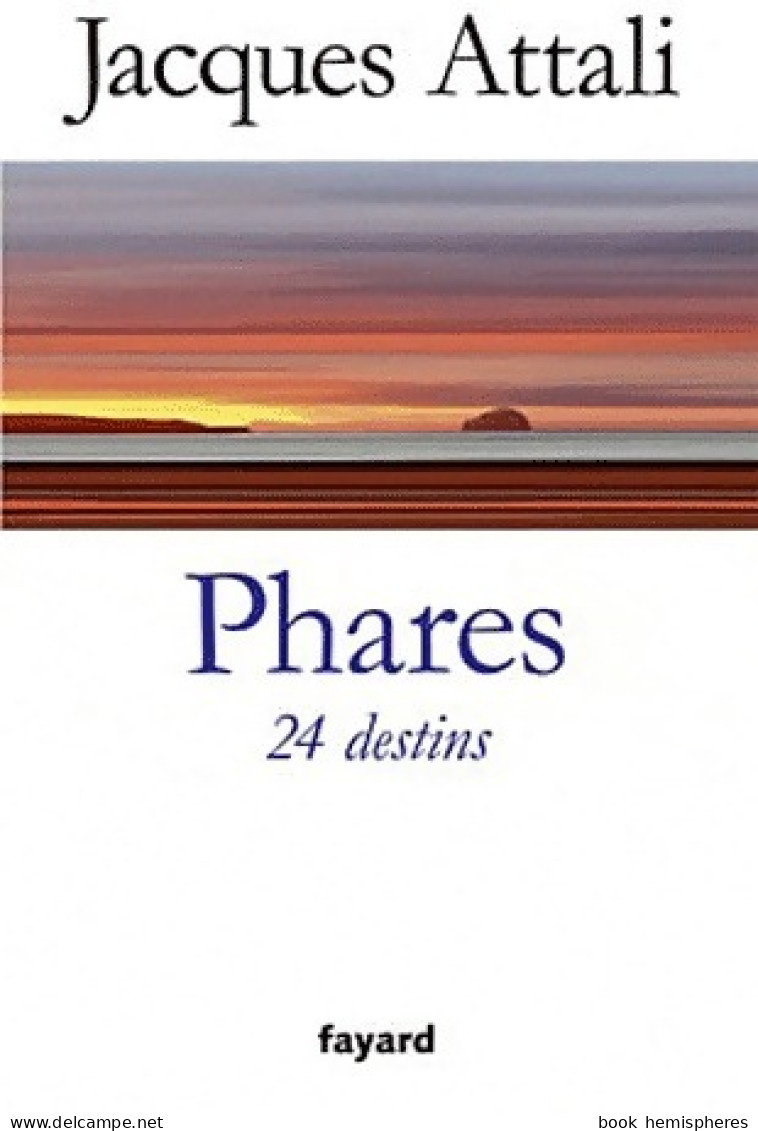 Phares. 24 Destins (2010) De Jacques Attali - Otros & Sin Clasificación