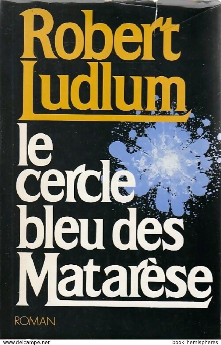 Le Cercle Bleu Des Matarèse (1983) De Robert Ludlum - Otros & Sin Clasificación