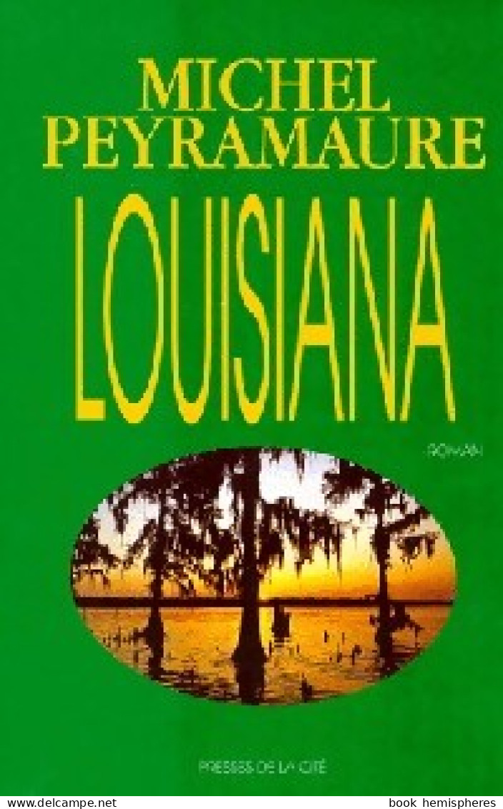 Louisiana (1996) De Michel Peyramaure - Other & Unclassified