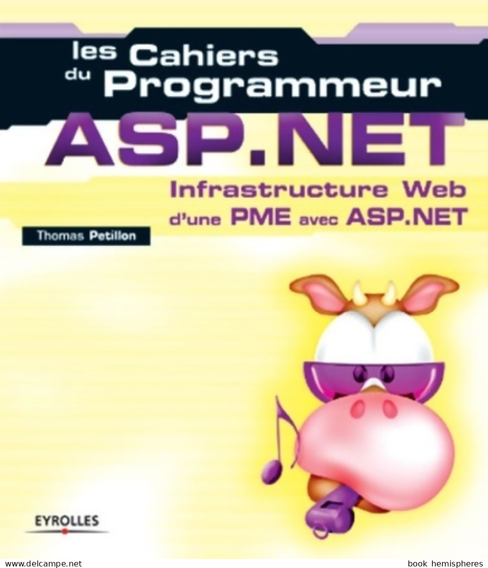 Les Cahiers Du Programmeur : ASP. Net (2003) De Thomas Petillon - Sciences