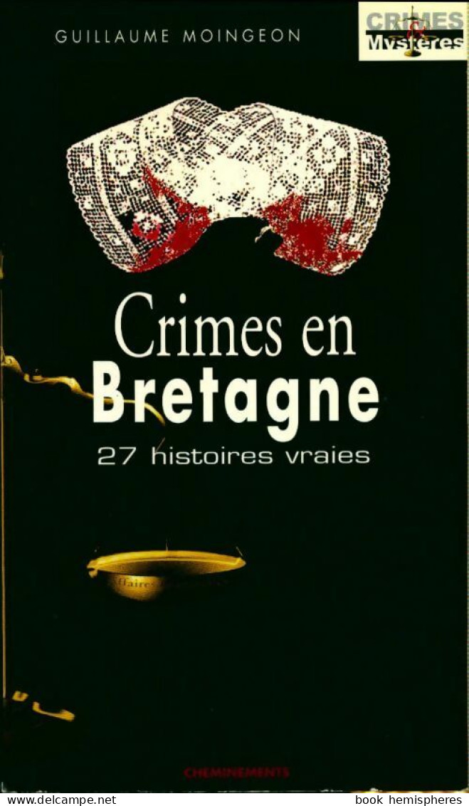 Crimes En Bretagne (2005) De Guillaume Moingeon - Autres & Non Classés
