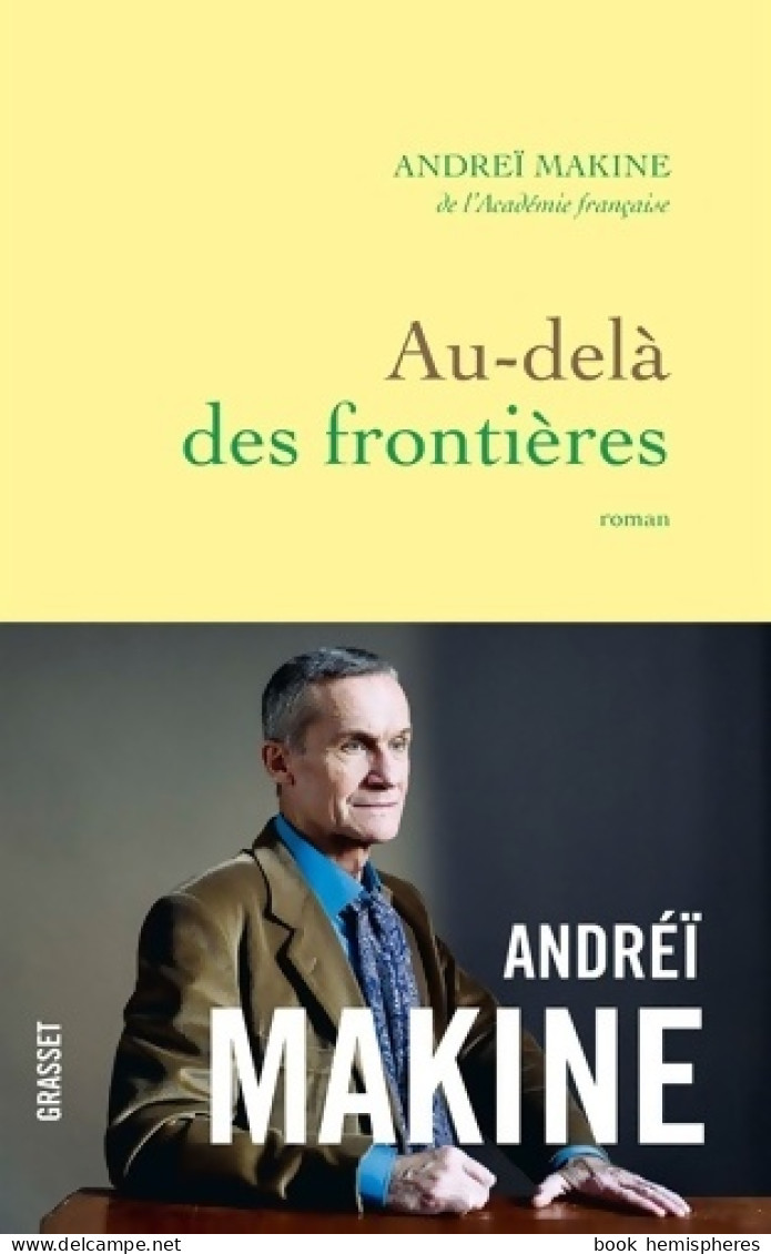 Au-delà Des Frontières : Roman (2019) De Andreï Makine - Autres & Non Classés