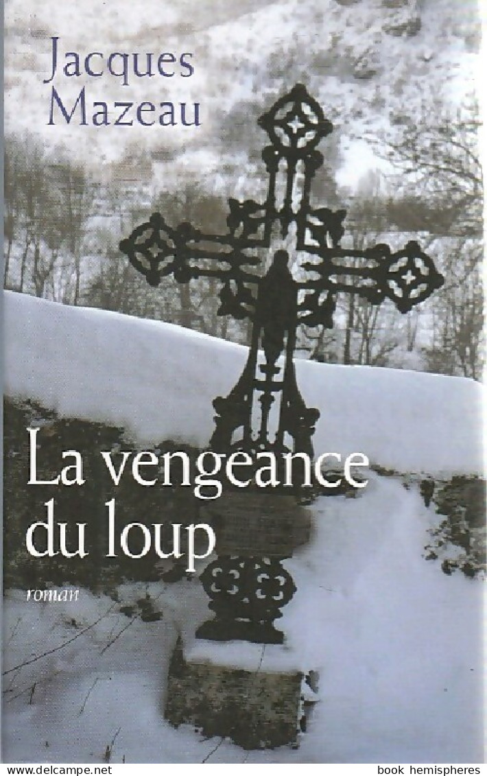 La Vengeance Du Loup (2011) De Mazeau Jacques - Sonstige & Ohne Zuordnung