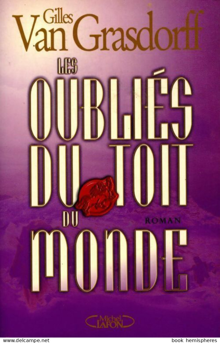 Les Oubliés Du Toit Du Monde (2001) De Gilles Van Grasdorff - Sonstige & Ohne Zuordnung