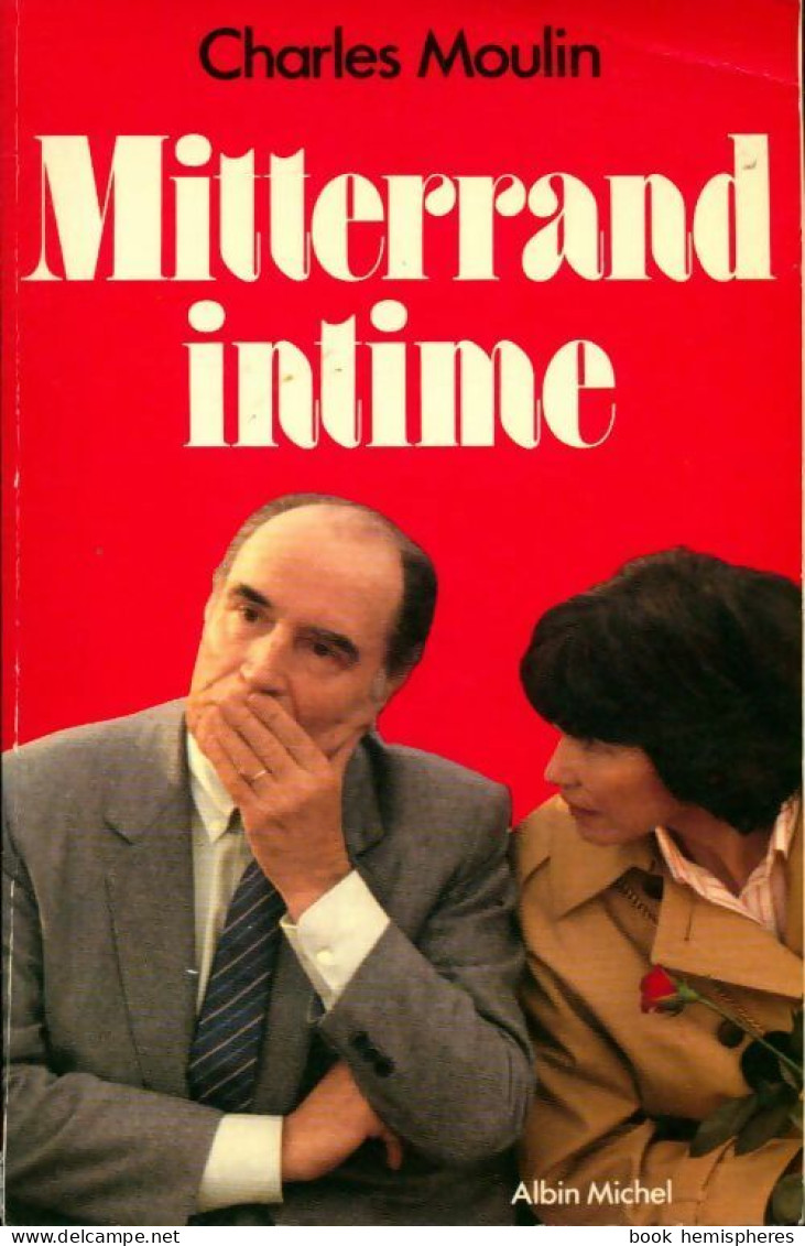 Mitterrand Intime (1982) De Charles Moulin - Politik