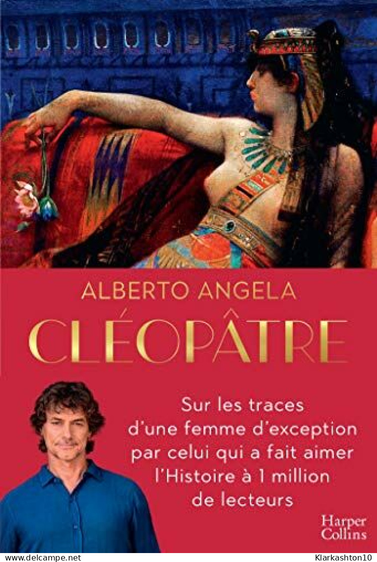 Cléopâtre: Sur Les Traces D'une Femme D'exception Par Celui Qui A Fait Aimer L'Histoire à 1 Million De Lecteurs - Autres & Non Classés