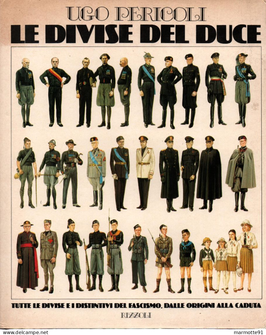 LE DIVISE DEL DUCE UNIFORME INSIGNE ITALIE 1923 1945 ARMEE PARTI PNF - 1939-45