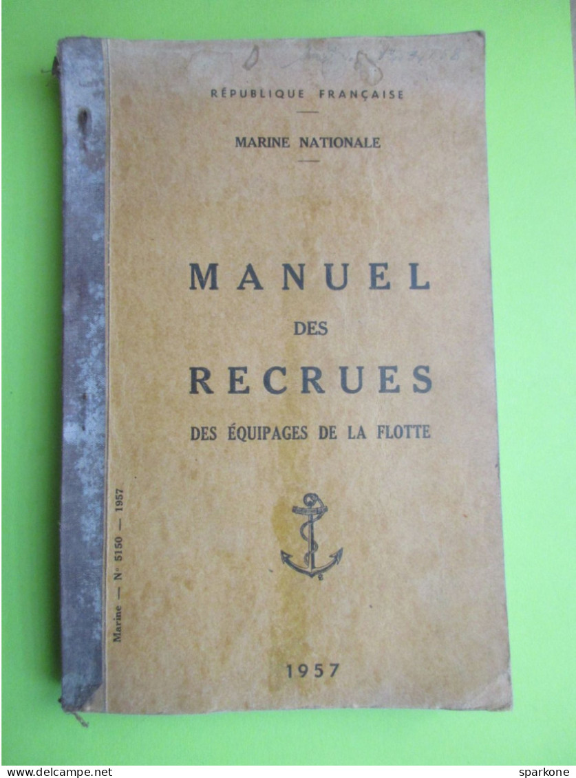 Manuel Des Recrues Des équipages De La Flotte - Marine Nationale - éditions De 1957 - Sonstige & Ohne Zuordnung