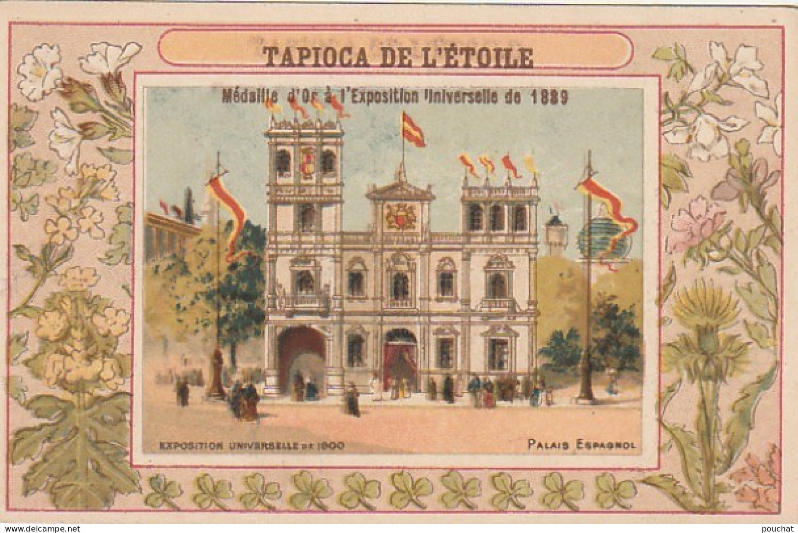 TE 5- TAPIOCA DE L' ETOILE - EXPOSITION UNIVERSELLE 1900 - PALAIS ESPAGNOL - CARTE PUB TAPIOCA DE L' ETOILE  - Other & Unclassified