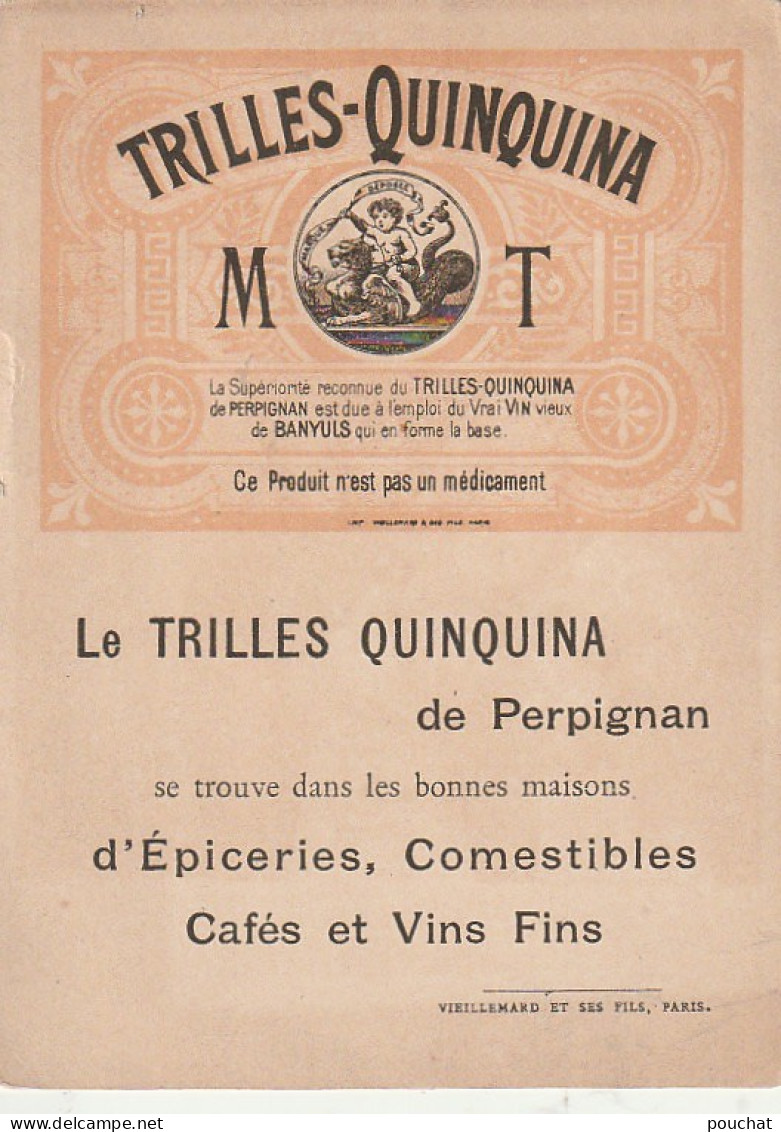 TE 5- TRILLES QUINQUINA , PERPIGNAN - CARTE PUBLICITAIRE LITH. VIEILLEMARD , PARIS- 2 SCANS - Other & Unclassified