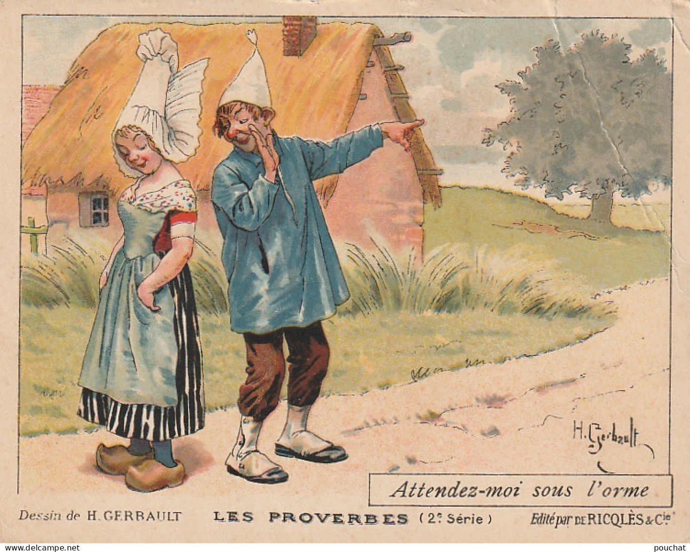 TE 6- " ATTENDEZ MOI SOUS L' ORME " ILLUSTRATION GERBAULT - LES PROVERBES - CARTE PUBLICITAIRE ALCOOL DE MENTHE RICQLES  - Other & Unclassified