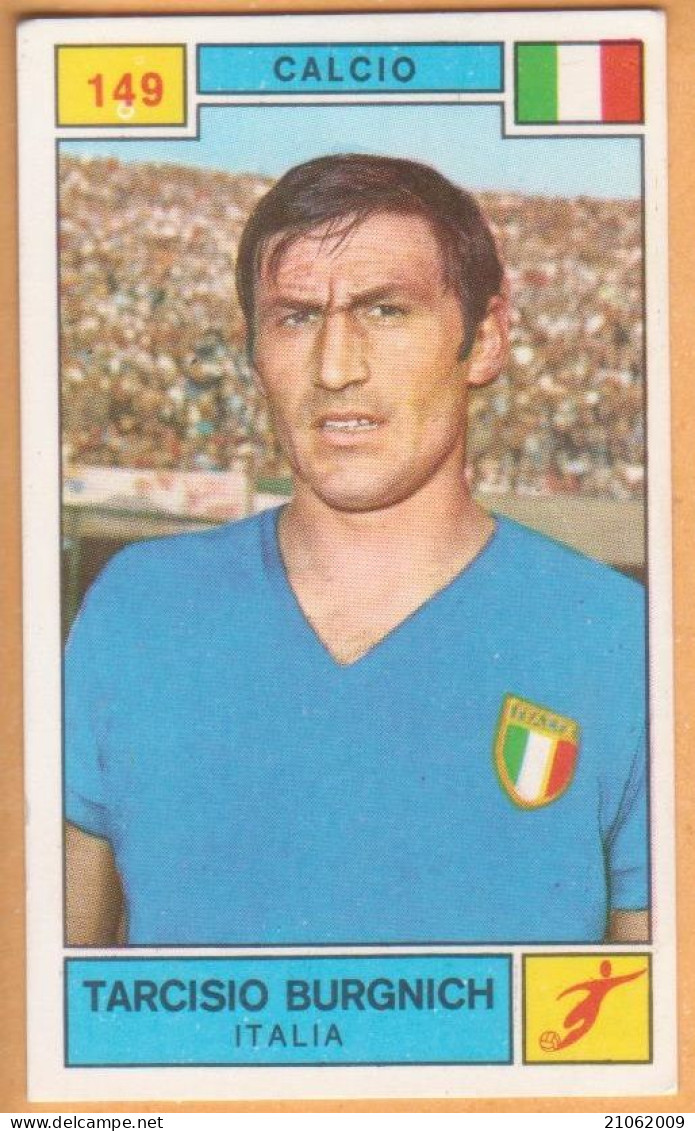 149 CALCIO FOOTBALL - TARCISIO BURGNICH, ITALIA ITALY - VALIDA - FIGURINA PANINI CAMPIONI DELLO SPORT 1969-70 - Trading-Karten