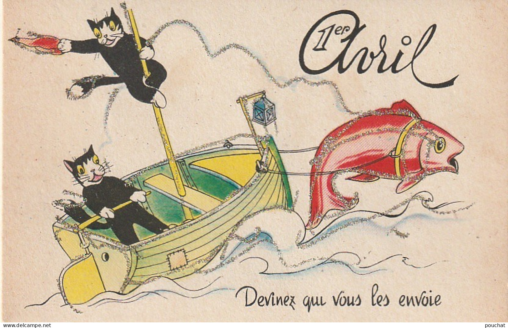 UR 17- " DEVINEZ QUI .. "- 1er AVRIL - COUPLE DE CHATS DANS BARQUE TRACTE PAR UN  POISSON - PAILLETTES -  ILLUSTRATEUR - April Fool's Day