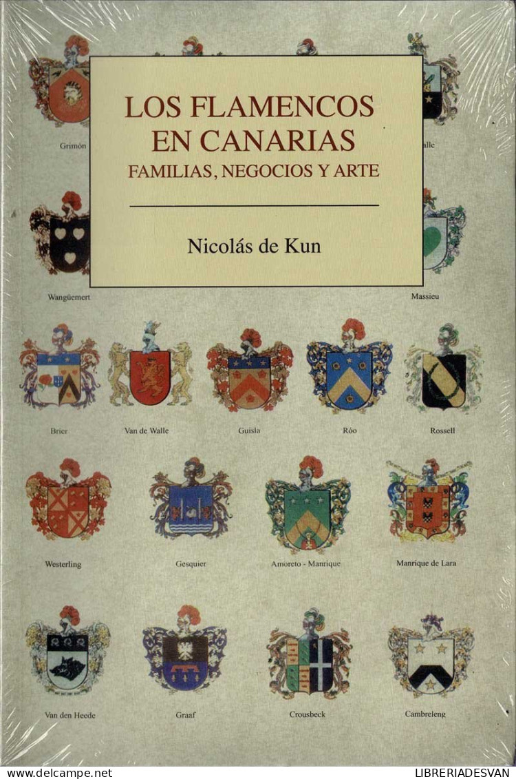 Los Flamencos En Canarias. Familias, Negocios Y Arte - Nicolás De Kun - Historia Y Arte