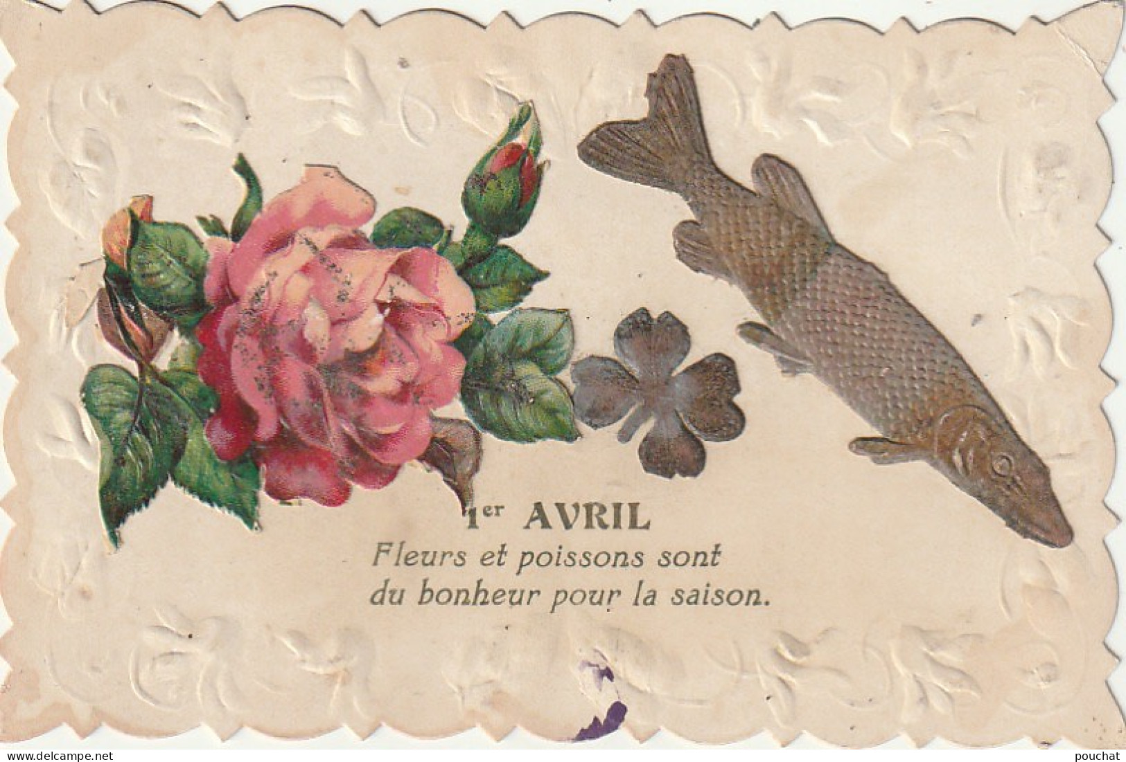 VE 25- " FLEURS ET POISSONS .." - CARTE FANTAISIE GAUFREE 1er AVRIL , AJOUT CHROMO POISSON , ROSES ET TREFLE - 1 April (aprilvis)