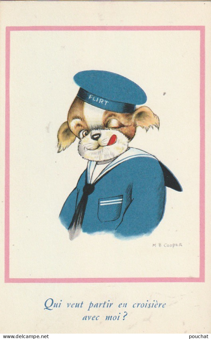 VE 26- " QUI VEUT PARTIR EN CROISIERE AVEC MOI ? " - CHIEN MATELOT HUMANISE - CASQUETTE  FLIRT- ILLUSTRATEUR M. B COOPER - Chiens