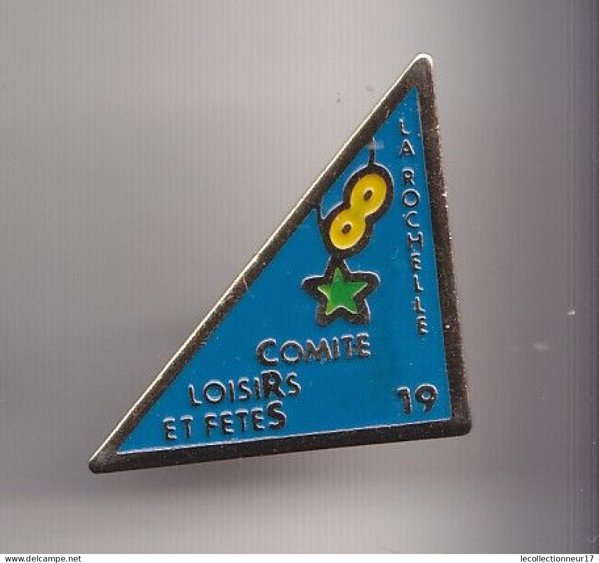 Pin's La Rochelle Comité Loisirs Et Fêtes En Charente Maritime Dpt 17 Réf 6906 - Cities