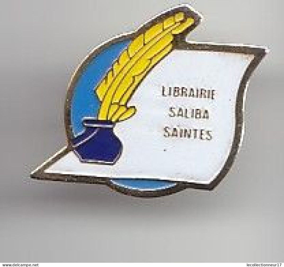 Pin's Librairie Saliba Saintes En Charente Maritime Dpt 17 Encrier Et Plume Réf 1807 - Städte