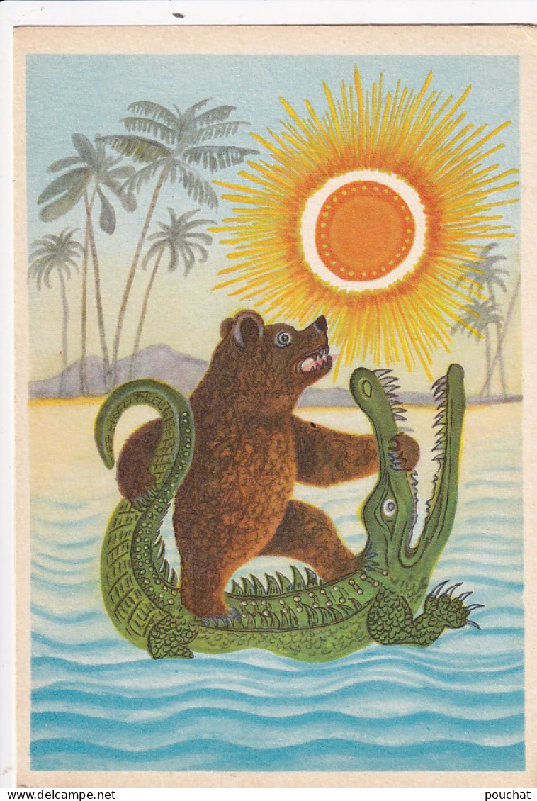 UR Nw42-( RUSSIE )  " LE SOLEIL VOLE " - CONTE DE TCHOUKOVSKI - OURS ET CROCODILE - ILLUSTRATEUR  VASNETSOV - Märchen, Sagen & Legenden