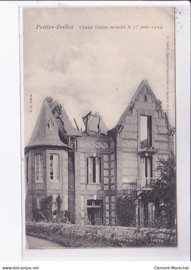 PETITES-DALLES: Chalet Vallon Incendié 1904 - Très Bon état - Other & Unclassified